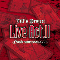 Live Act.II Nosferatu20080330 | Jill's Project