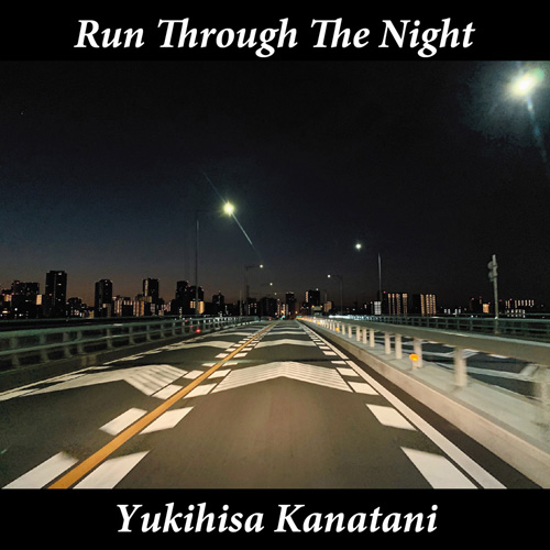 Run Through The Night | Yukihisa Kanatani