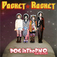 DOG in The PWO(パラレルワールドオーケストラ) 『POCKET ROCKET(初回盤)』(RSCD-021～2)