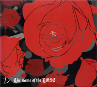 D 『The name of the ROSE(初回盤)』(DNB-014)