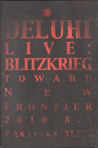 DELUHI 『LIVE:BLITZKRIEG Toword New Frontier』(BMVD-002)