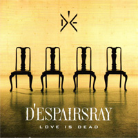 D'ESPAIRSRAY 『LOVE IS DEAD(通常盤)』(UICV-5008)