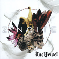 DuelJewel 『ZINCITE(初回盤)』(DRDJ-29)
