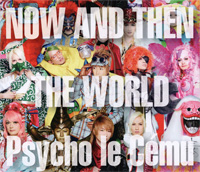 Psycho le Cemu 『NOW AND THEN THE WORLD(初回盤)』(WPCL-12411)