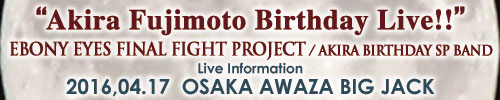 Akira Fujimoto Birthday Live!!