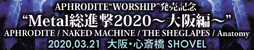 APHRODITE“WORSHIP”発売記念 Metal総進撃2020～大阪編～ | Aphrodite