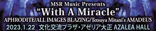 MSR Music Presents『With A Miracle』 | Aphrodite