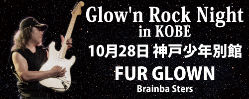 Glow'n Rock Night in KOBE | Yukihisa Kanatani | FUR GROWN