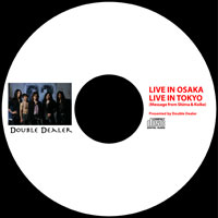 Double Dealer｢LIVE IN TOKYO/LIVE IN OSAKA｣